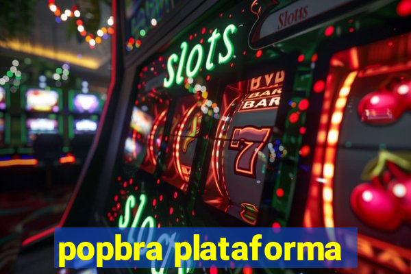 popbra plataforma